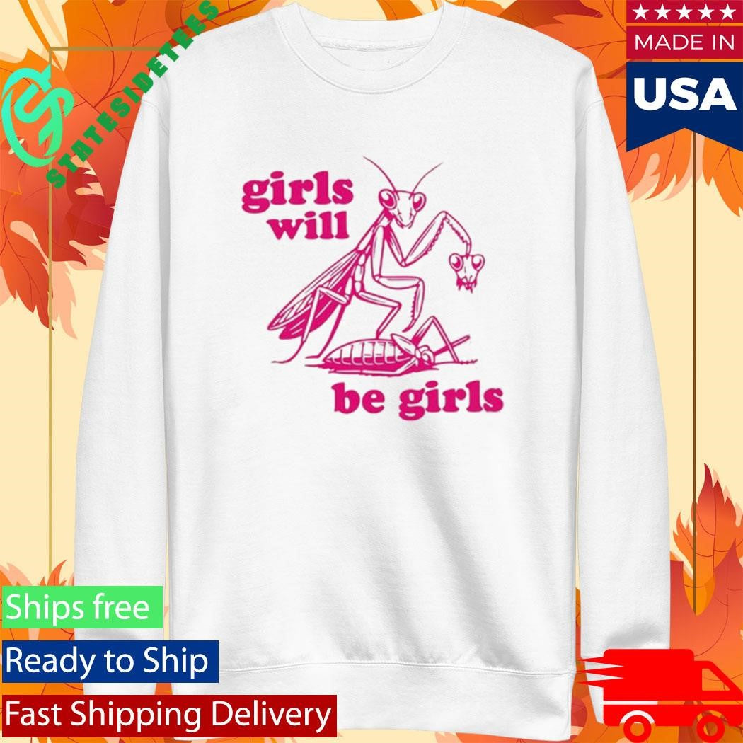 Girls Will Be Girls Designs Shirt