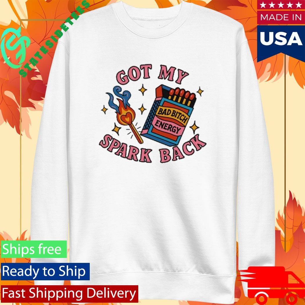 Got My Spark Back Bad Bitch Energy T-Shirt