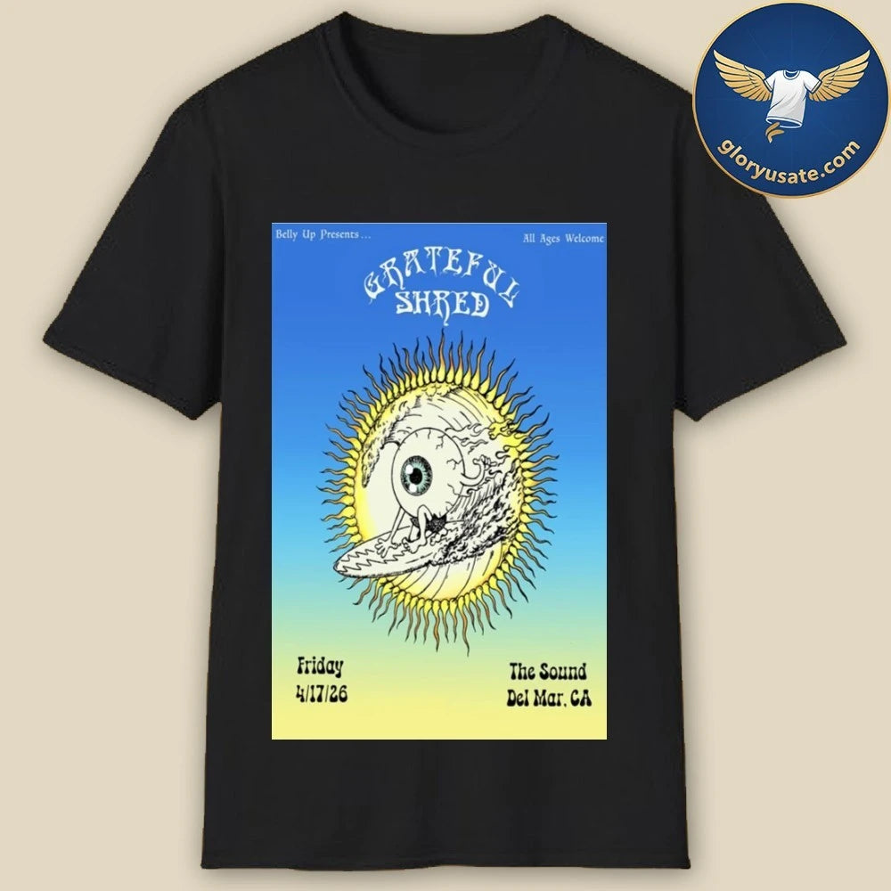 Grateful Shred April 17 2026 The Sound, Del Mar, CA Poster Shirt