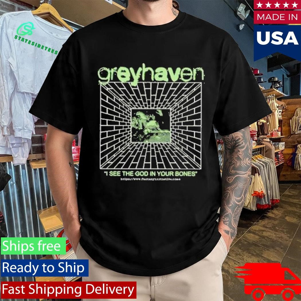 Greyhaven I See The God In Your Bones Shirt