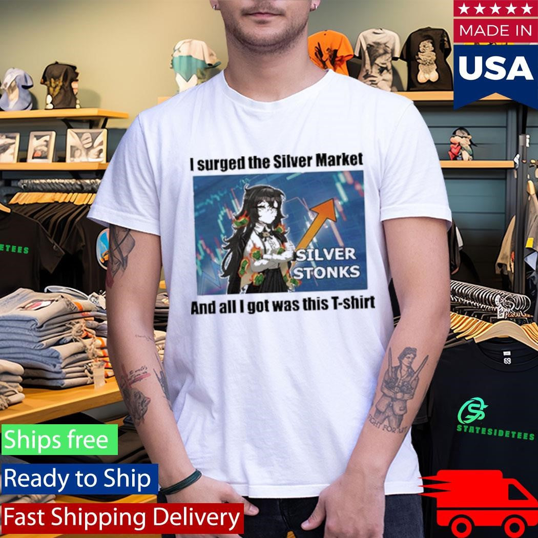Grimmi I Surged The Silver Market and All I Got Was This Shirt