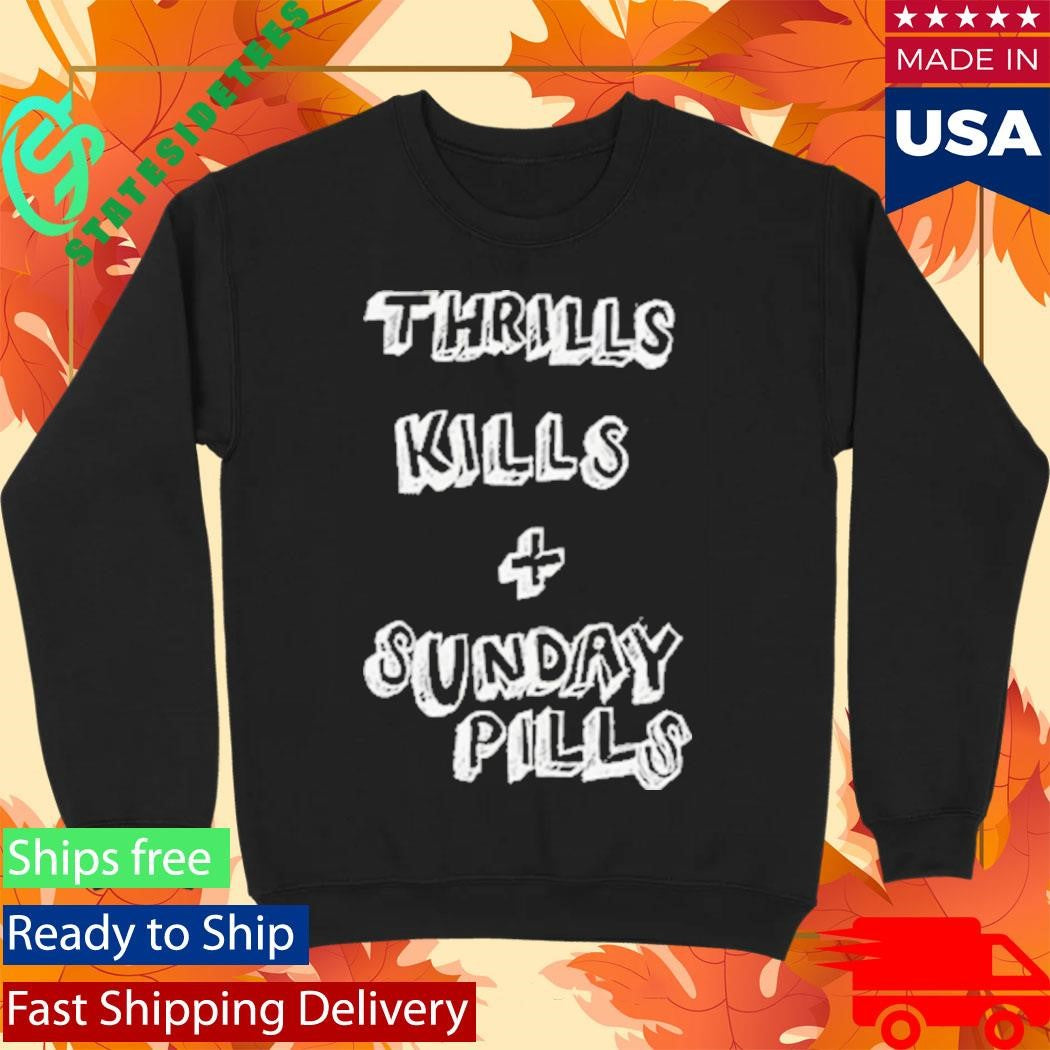 Grinspoon Dcx3 Thrills Kills Sunday Pills Shirt