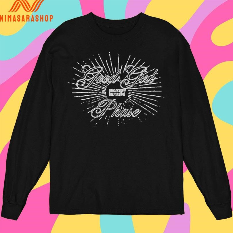 Hardy Good Girl Phase Shirts