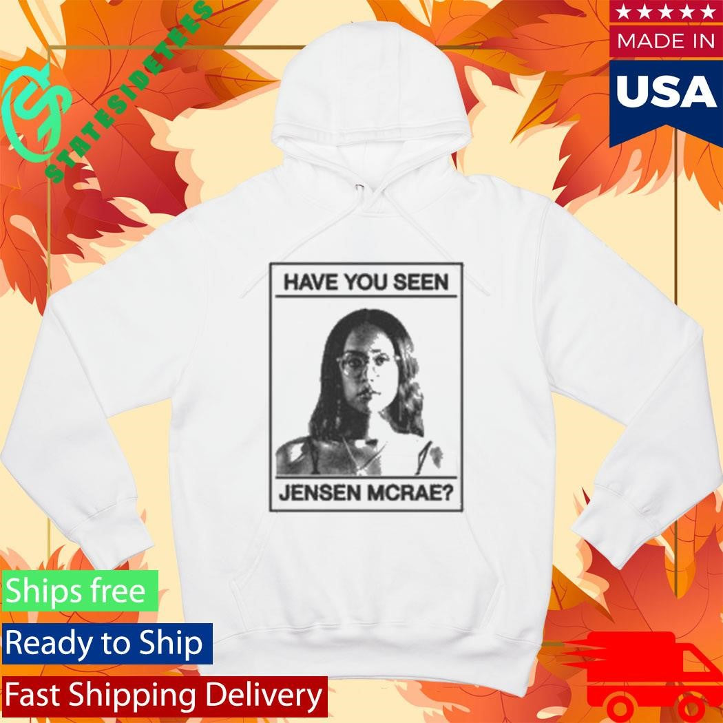 Have You Seen Jensen Mcrae I Don’t Know How But They Found Me T-Shirt