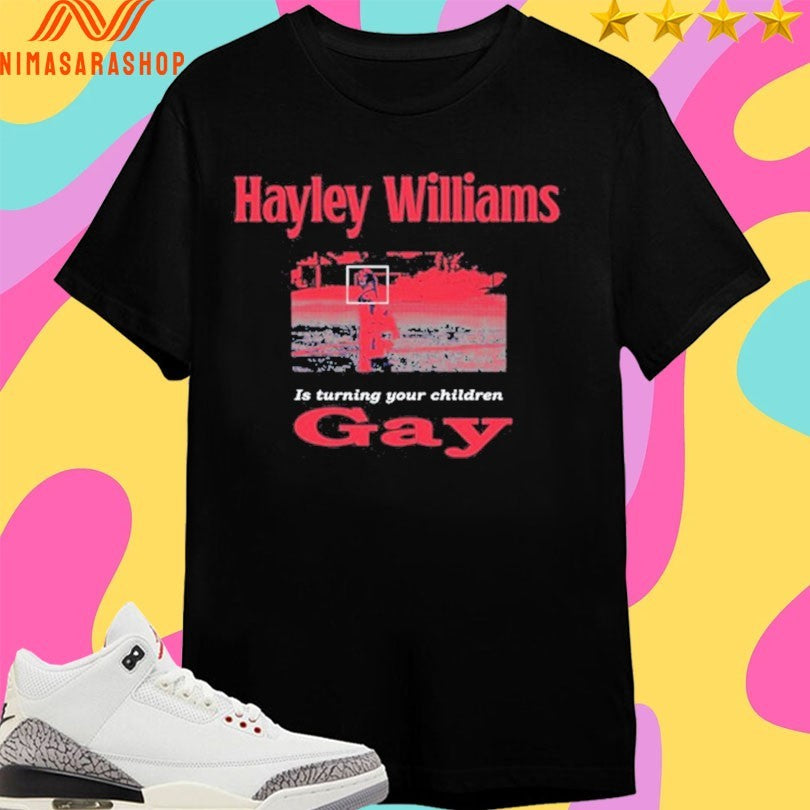 Hayley Williams Is Turning Your Children Gay 2026 Shirts