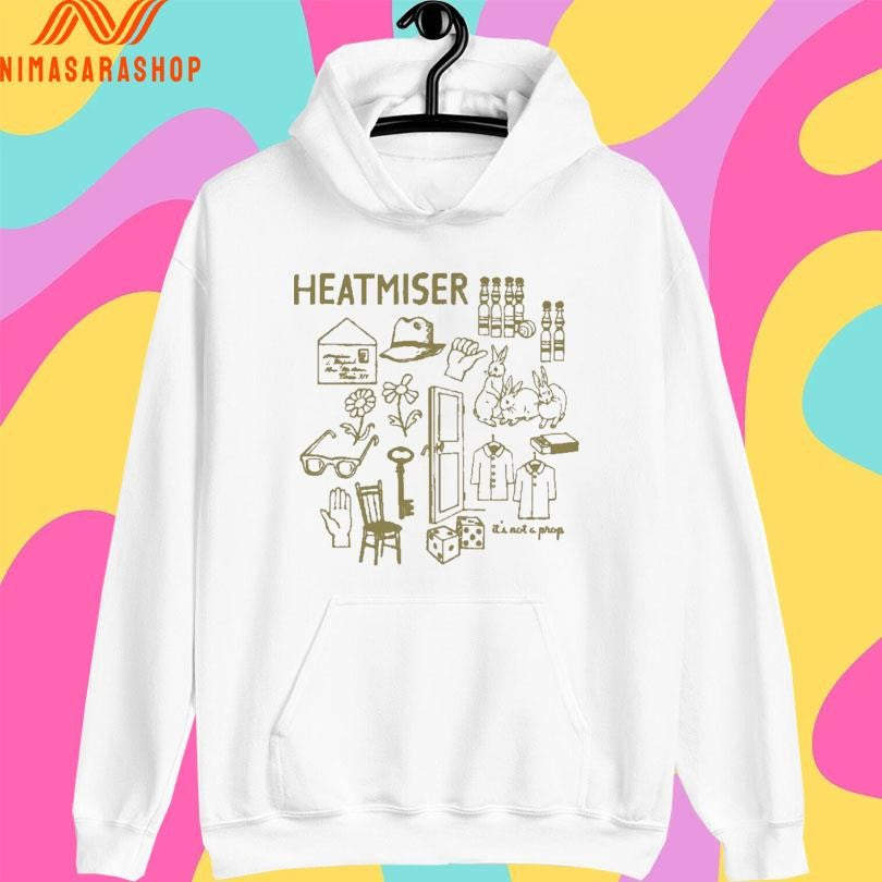 Heatmiser It’s Not A Prop Shirts