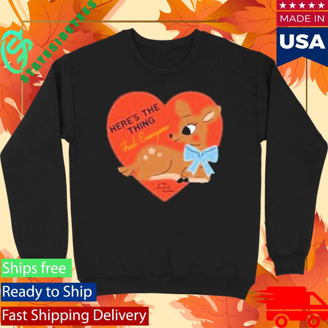 Here’s The Thing Deer T-Shirt