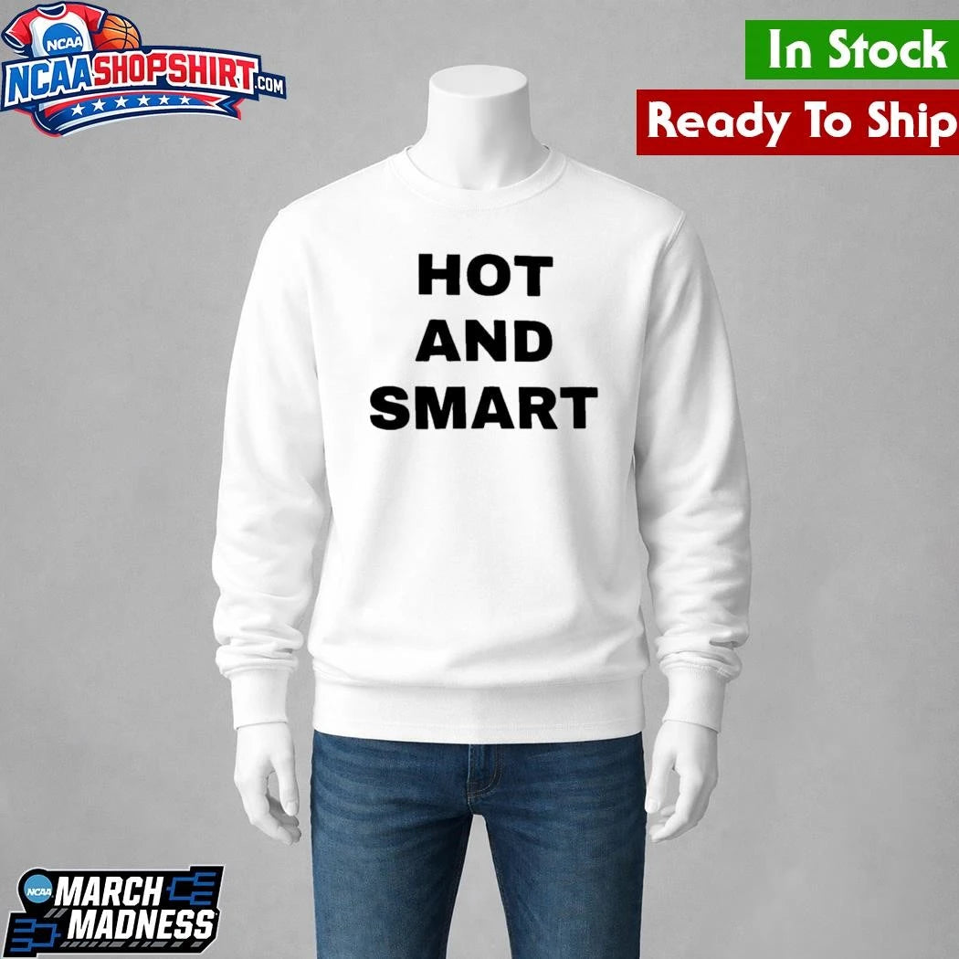 Hot And Smart Shirt