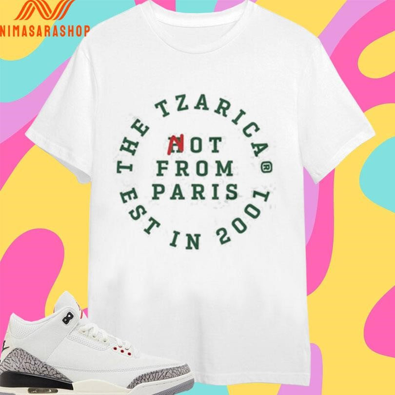 Hot From Paris The Tzarica Est In 2001 Shirts