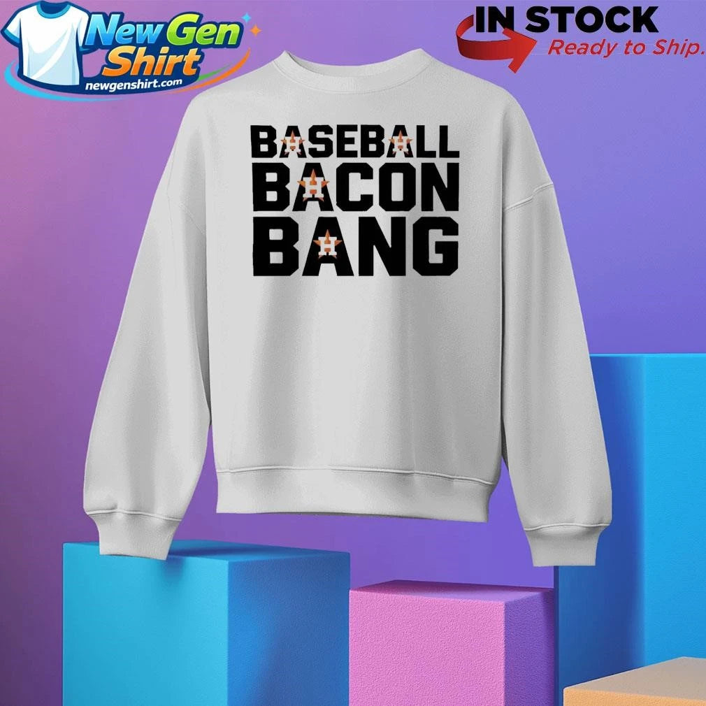 Houston Astros Baseball Bacon Bang Shirt