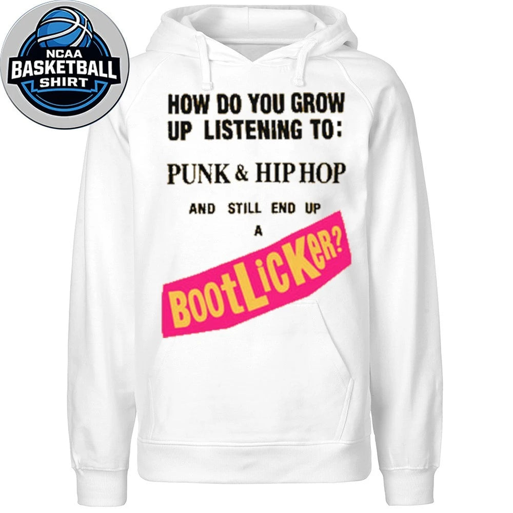 How Do You Grow Up Listening To Punk &amp; Hip Hop And Still End Up A Bootlicker Shirt