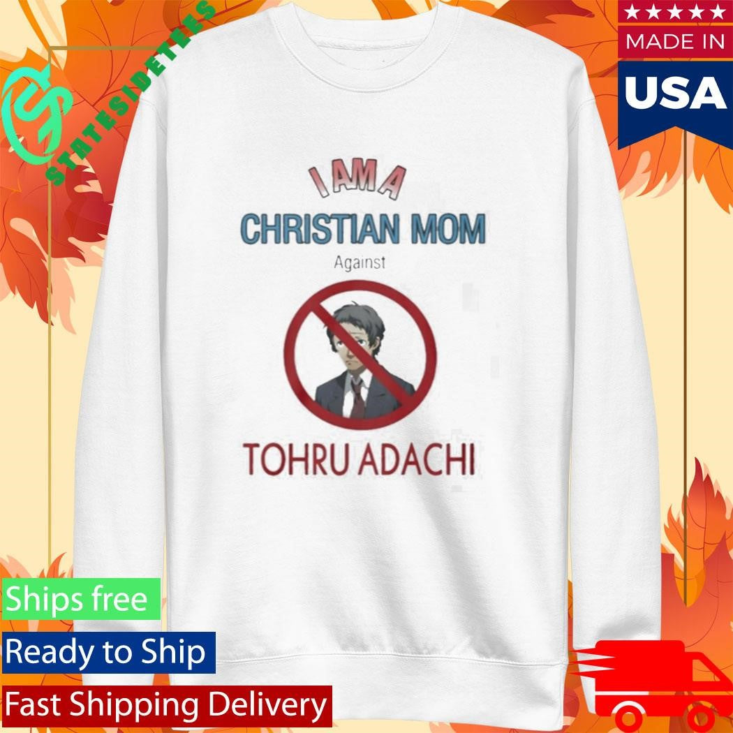 I Am A Christian Mom Against Tohru Adachi Shirt