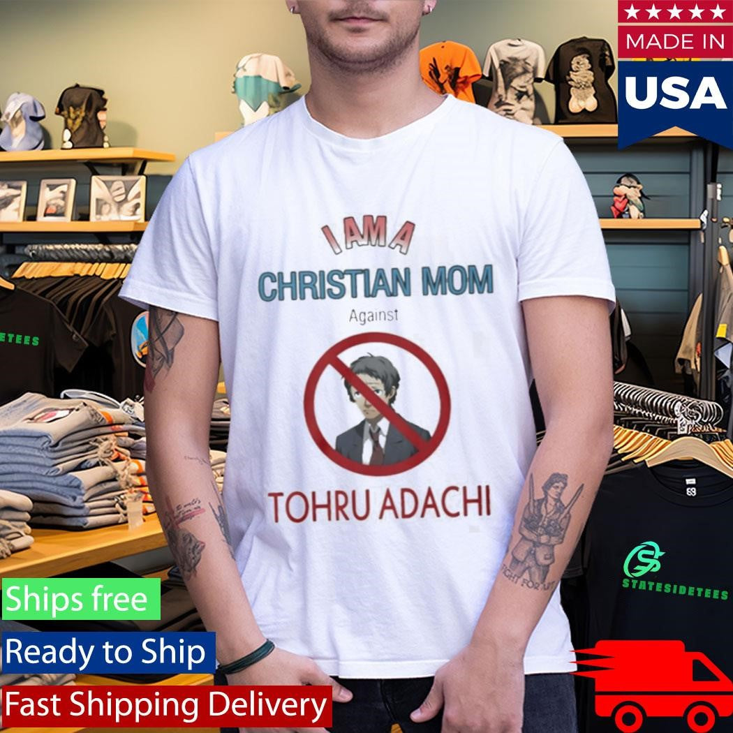 I Am A Christian Mom Against Tohru Adachi Shirt