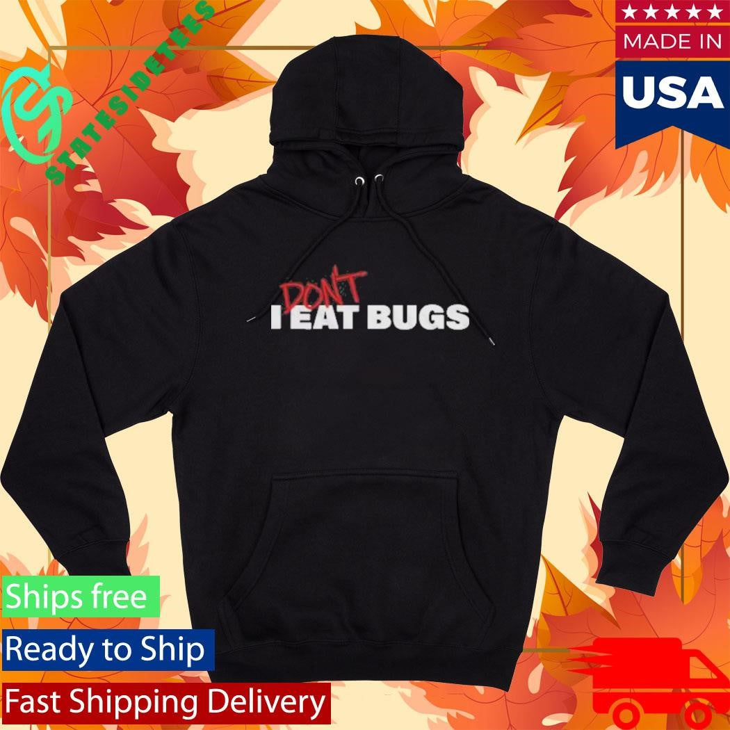 I Don’t Eat Bugs T-Shirt