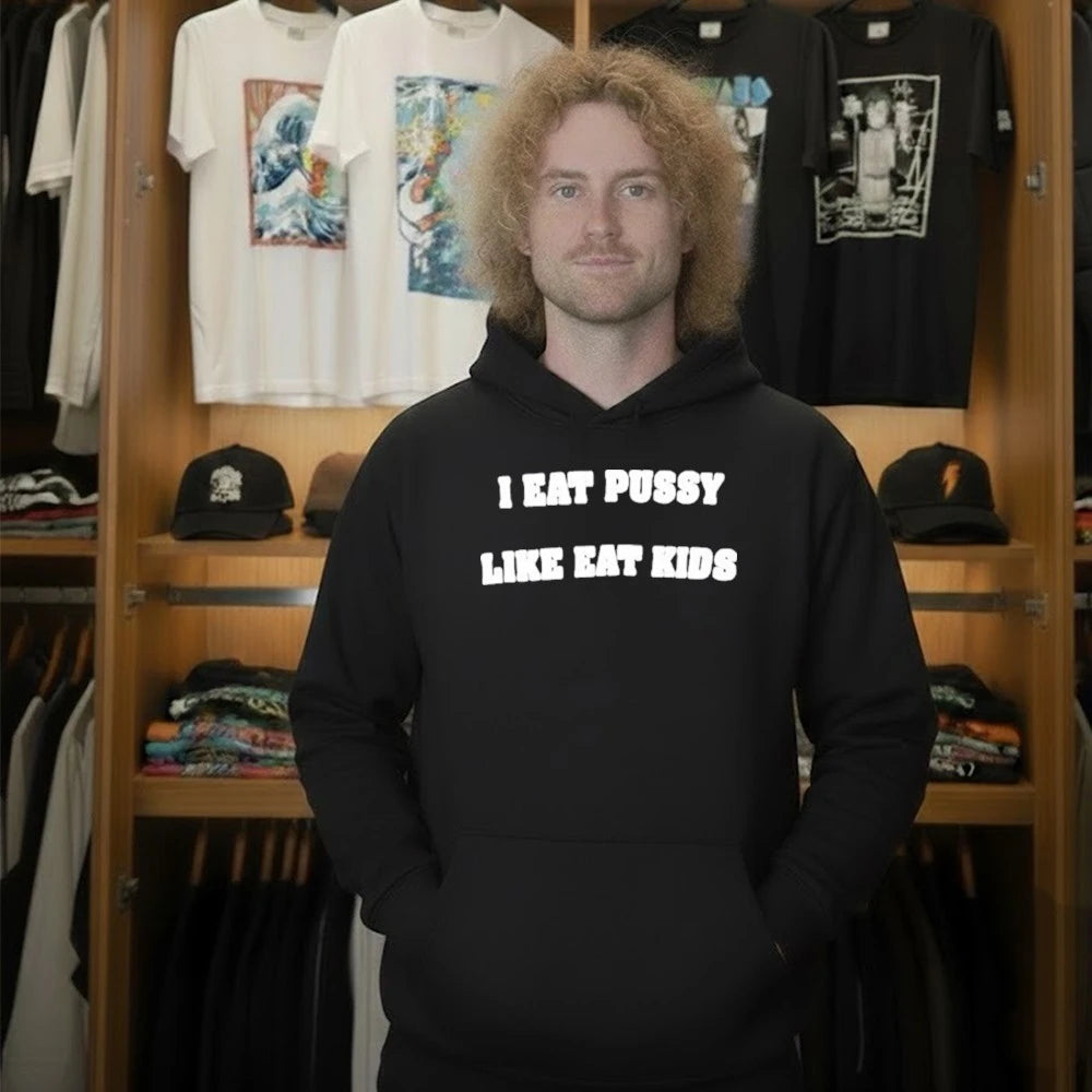I Eat Pussy Like Eat Kids 2026 Shirt