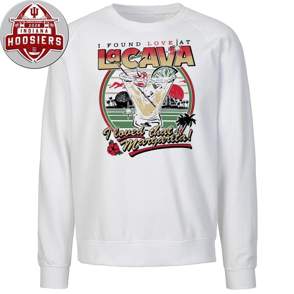 I Found Love At La Cava Ringer I Loved That Margarita Shirt