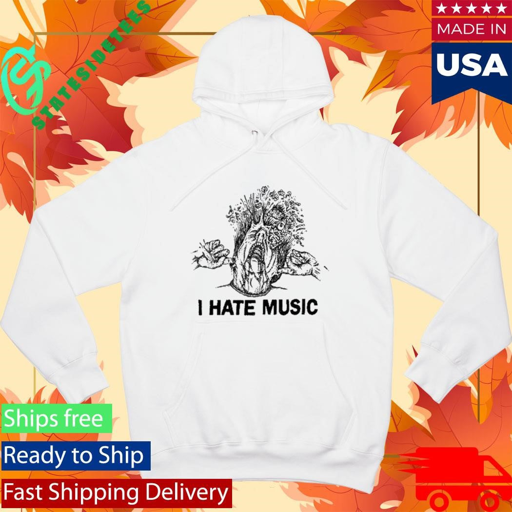 I Hate Music Shirt