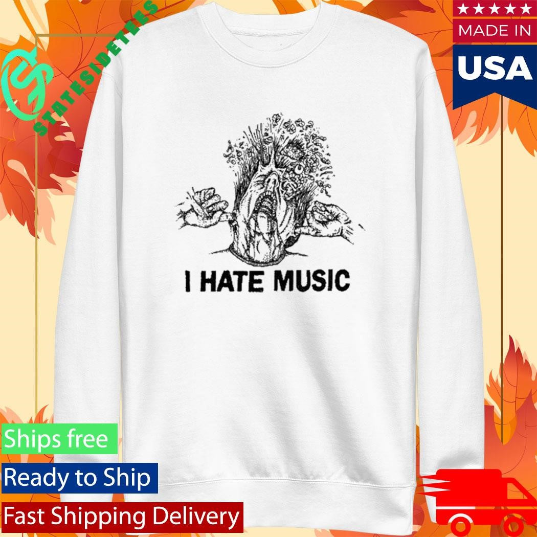I Hate Music Shirt