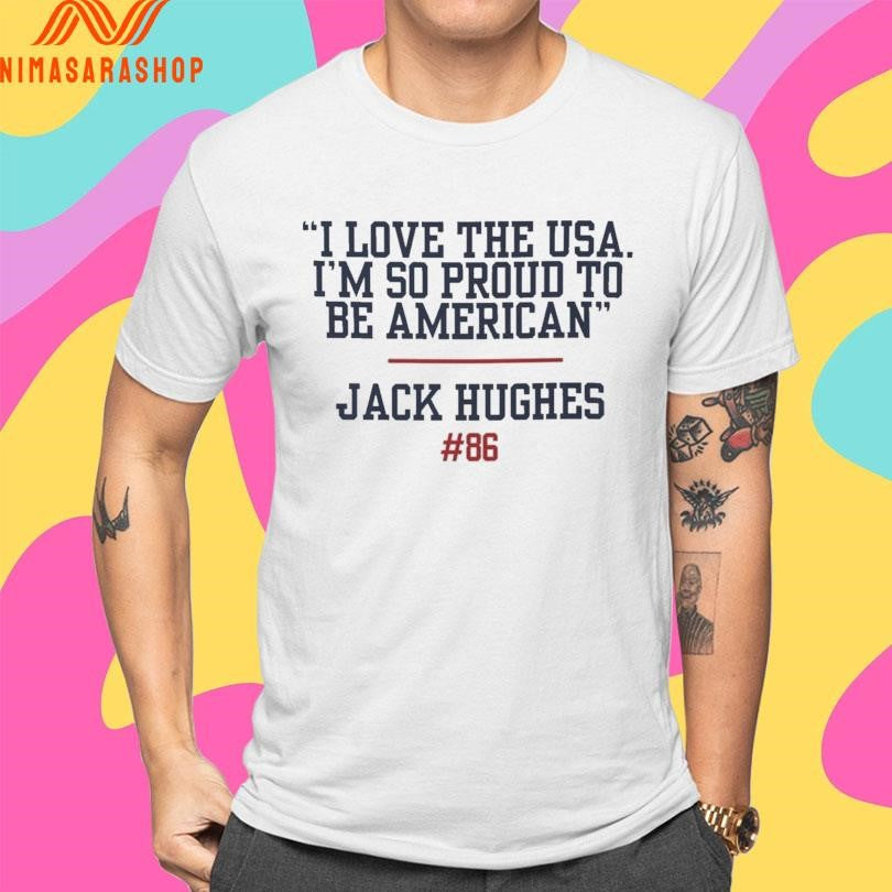 I Love The Usa I’m So Proud To Be American Jack Hughes 86 Usa Quote Hockey Golden Goal 2026 Hockey Shirts