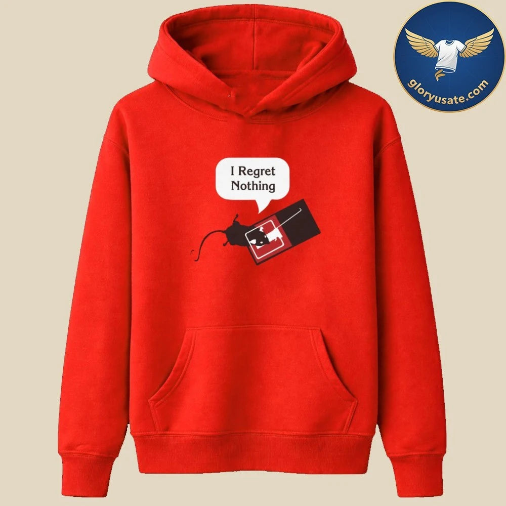 I Regret Nothing Shirt