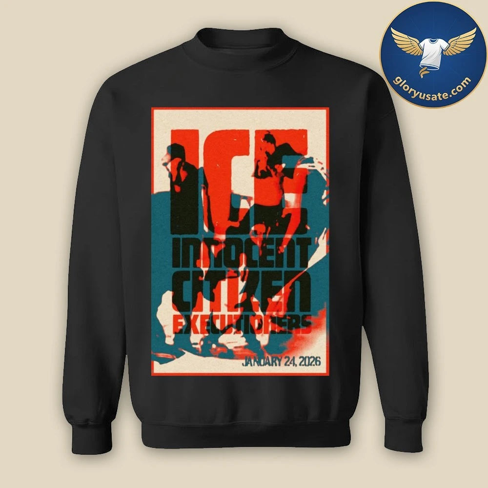 ICE Innocent Citizen Executioners Januaru 24 2026 Poster Shirt