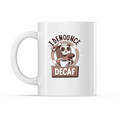 I Denounce Decaf Mug