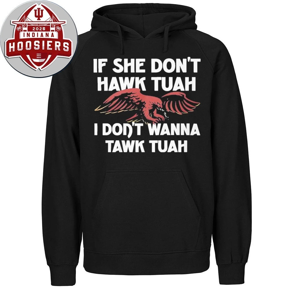 If She Don’t Hawk Tuah I Don’t Wanna Hawk Tuah T-Shirt