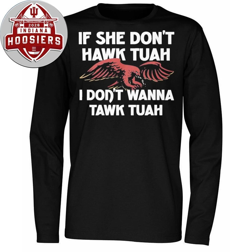 If She Don’t Hawk Tuah I Don’t Wanna Hawk Tuah T-Shirt