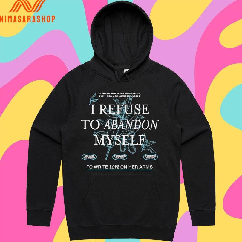 If The World Won’t Witness Me I Will Begin To Witness Myself I Refuse To Abandon Myself Shirts