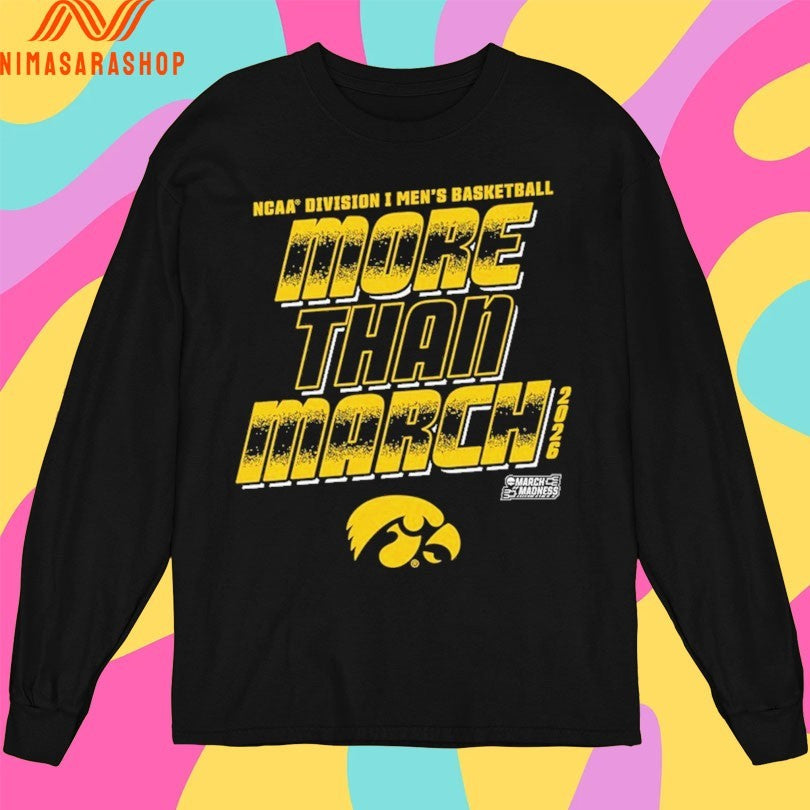 Iowa Hawkeyes 2026 NCAA Division I Men’s Basketball More Than March Shirts