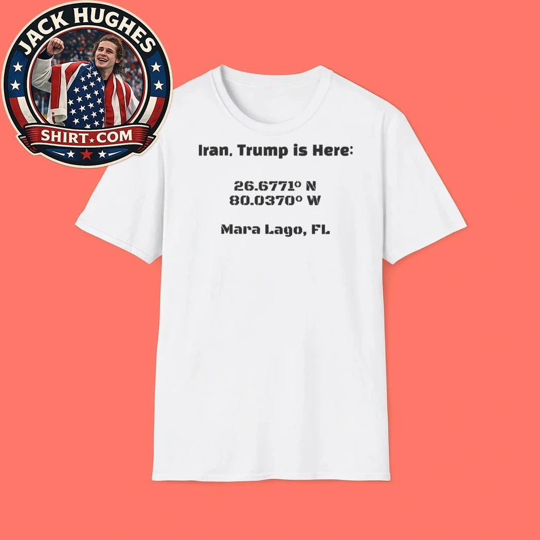 Iran Trump Is Here Mar-a-Lago Coordinates Military Stencil Political Shirt