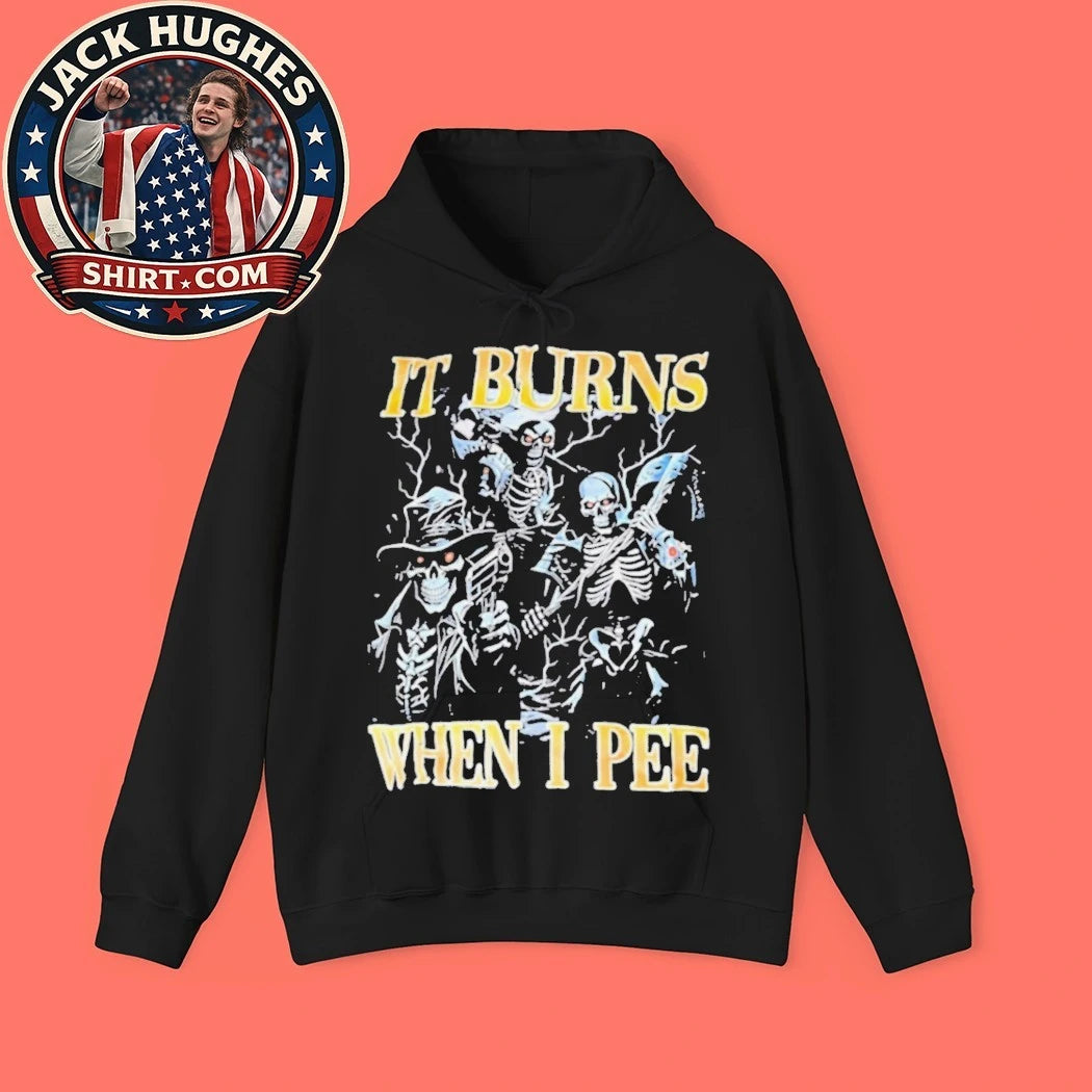 It Burns When I Pee Funny Skeleton Cowboy Father Day #8217 S Gift Shirt
