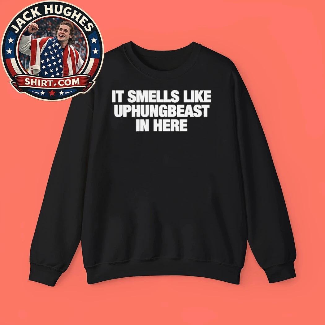 It Smells Like Uphungbeast In Here T-Shirt