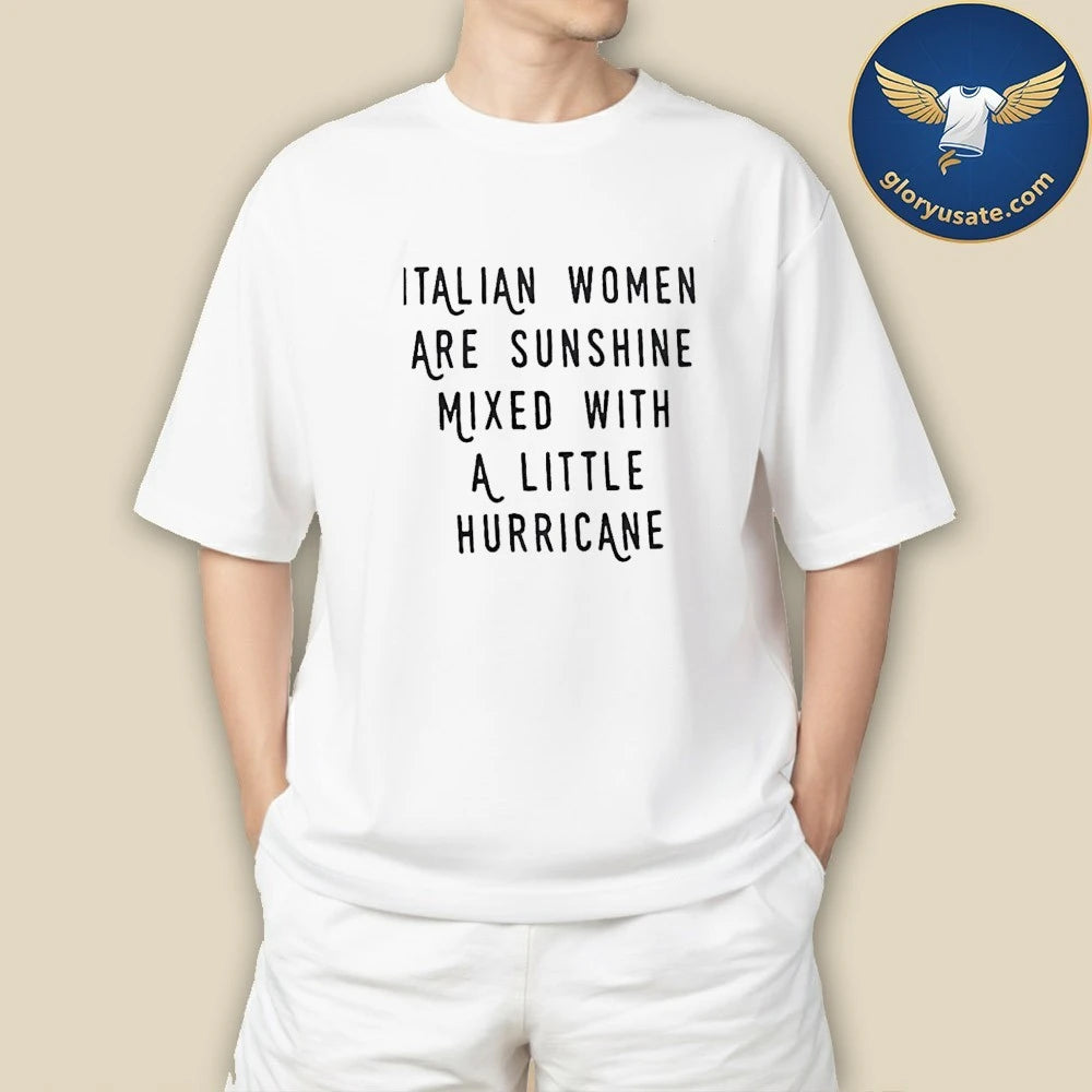 Italian Women Are Sunshine Mixed With A Little Hurricane Shirt