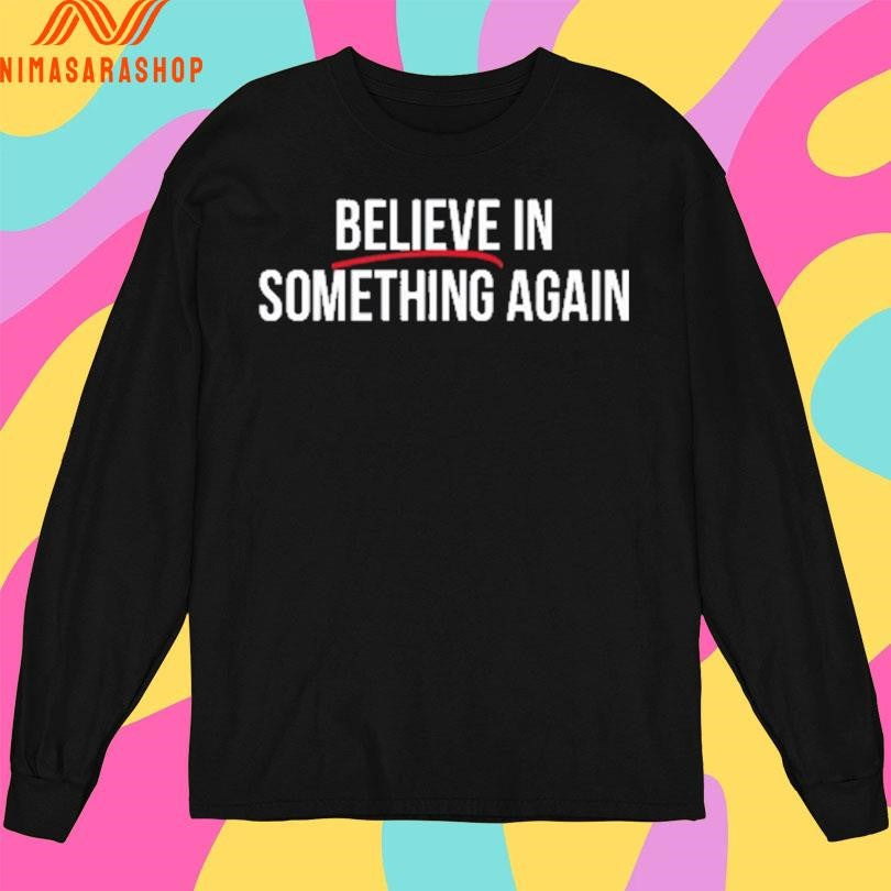 Jack For New York Believe In Something Again Shirts