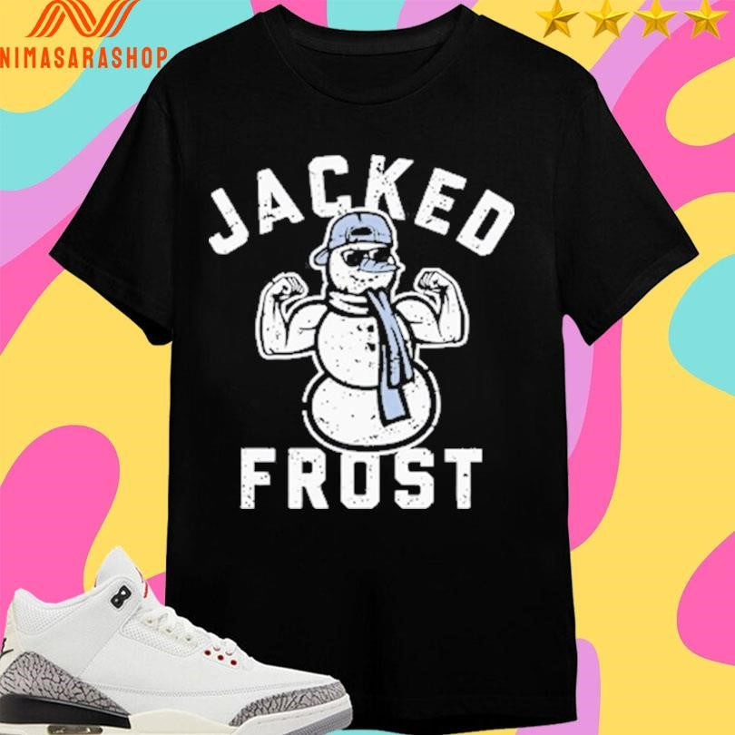 Jacked Frost Christmas Funny 2025 Shirts
