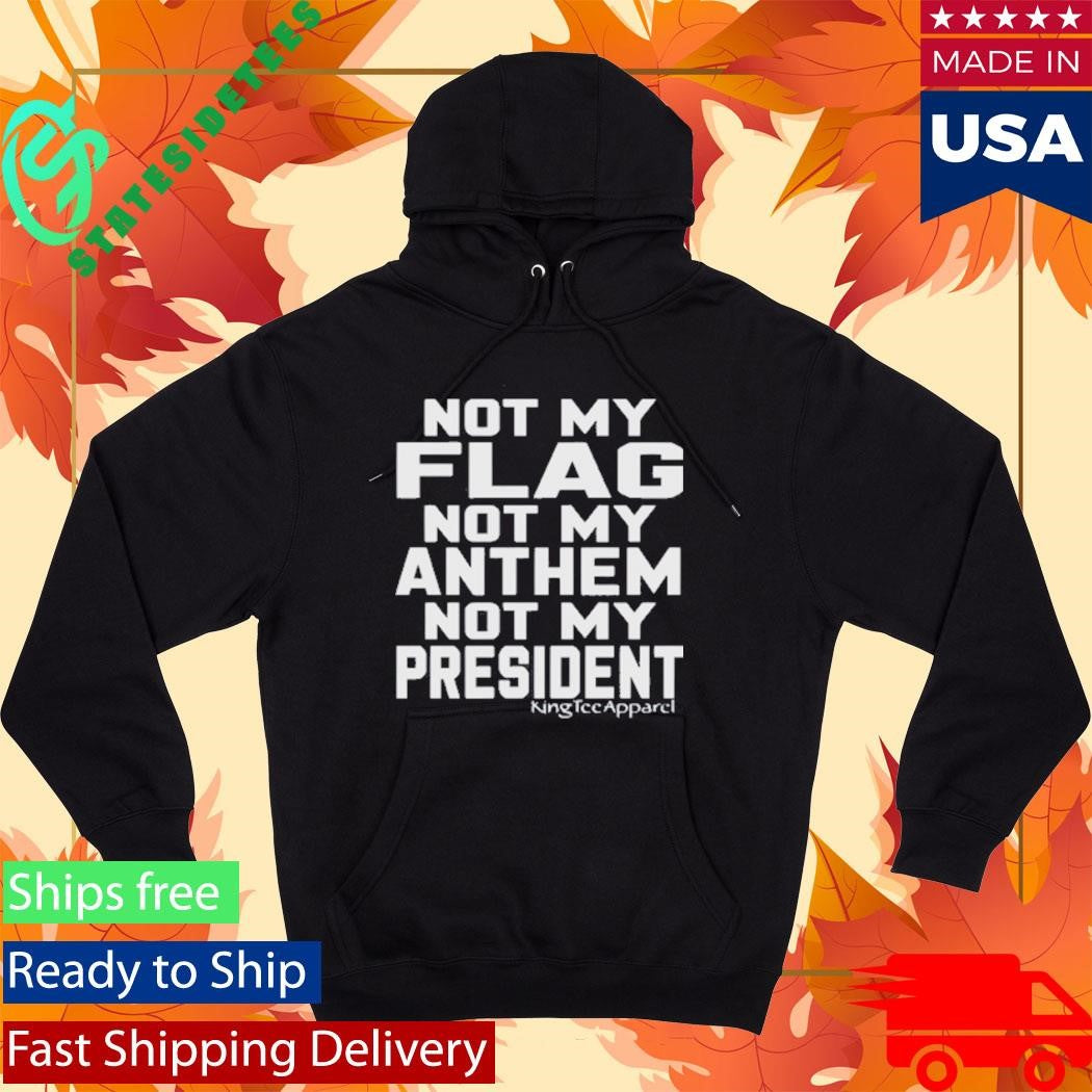 Jannine Not My Flag Not My Anthem Not My President Shirt