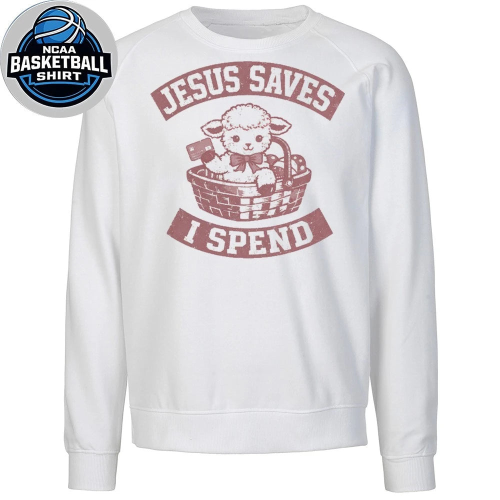 Jesus Saves I Spend Shirt