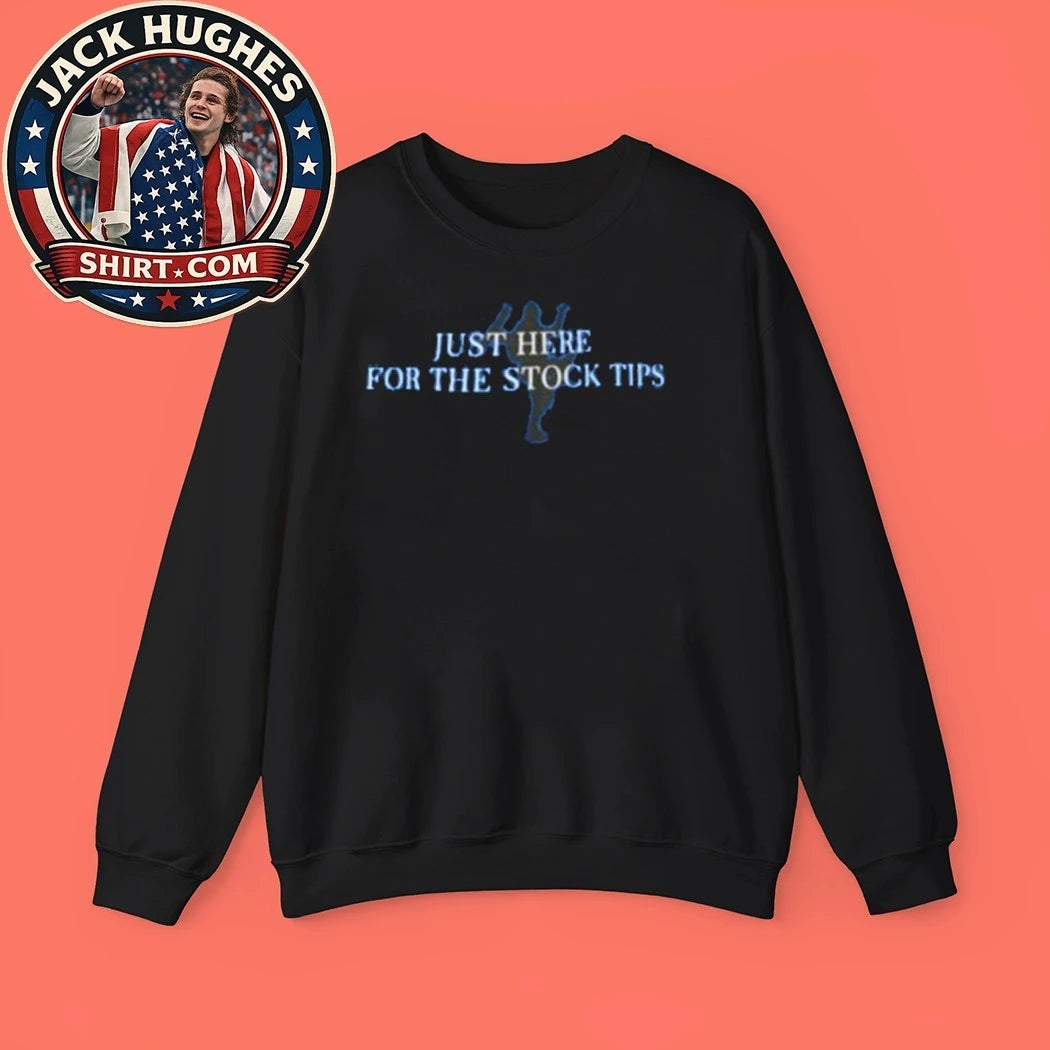 Just Here For The Stock Tips T-Shirt