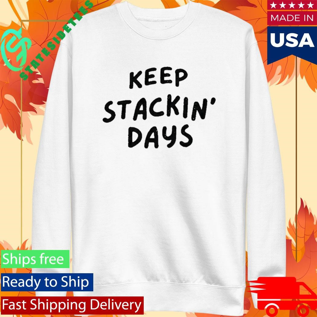 Keep Stacking Days T-shirt