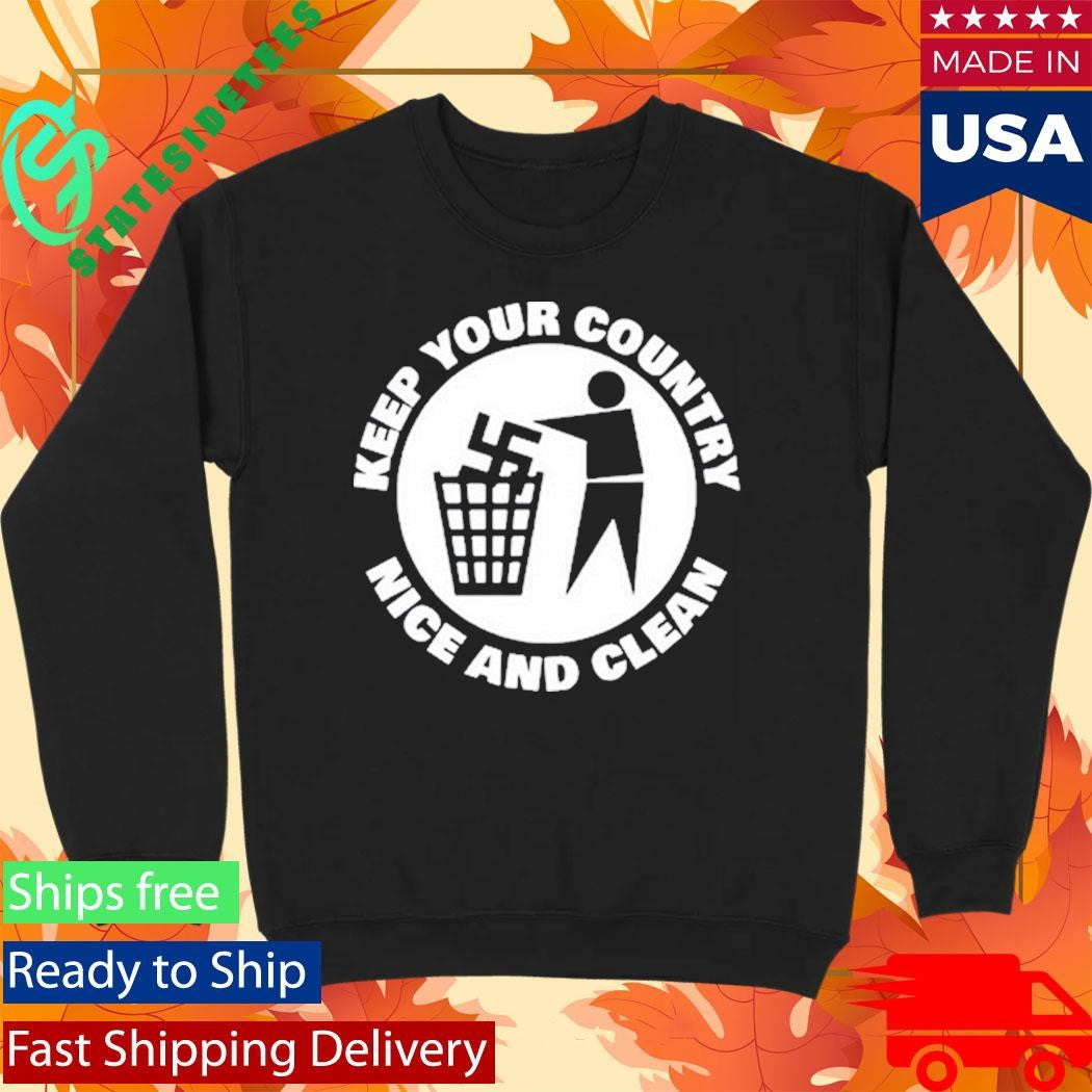 Keep Your Country Nice And Clean Shirt
