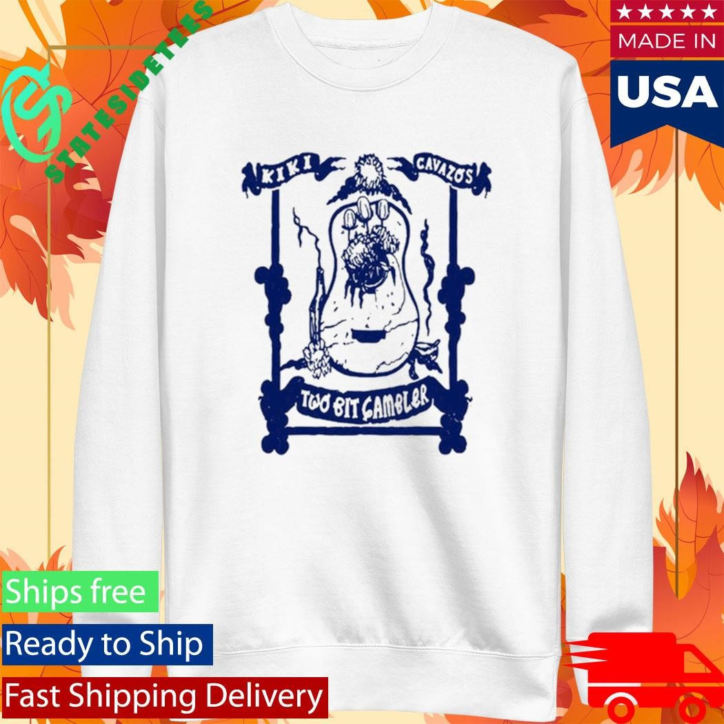 Kiki Cavazos Two Bit Gambler Shirt