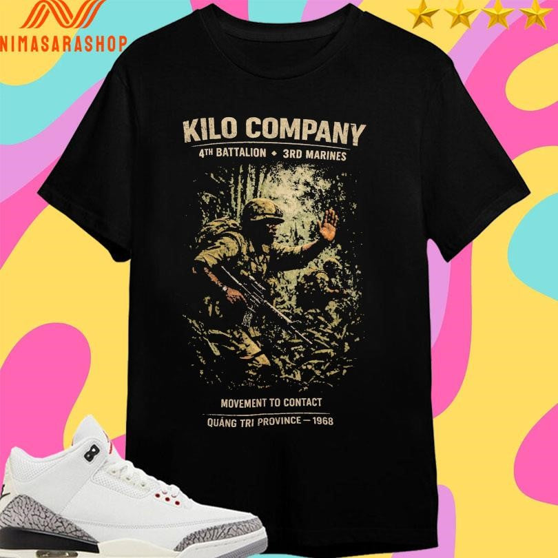 Kilo Company 4th Battalion 3rd Marines Movement To Contact Quang Tri Province 1968 Shirts