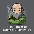 Don't Talk To Me Before I've Had My Tea