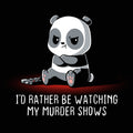 I'd Rather Be Watching My Murder Shows