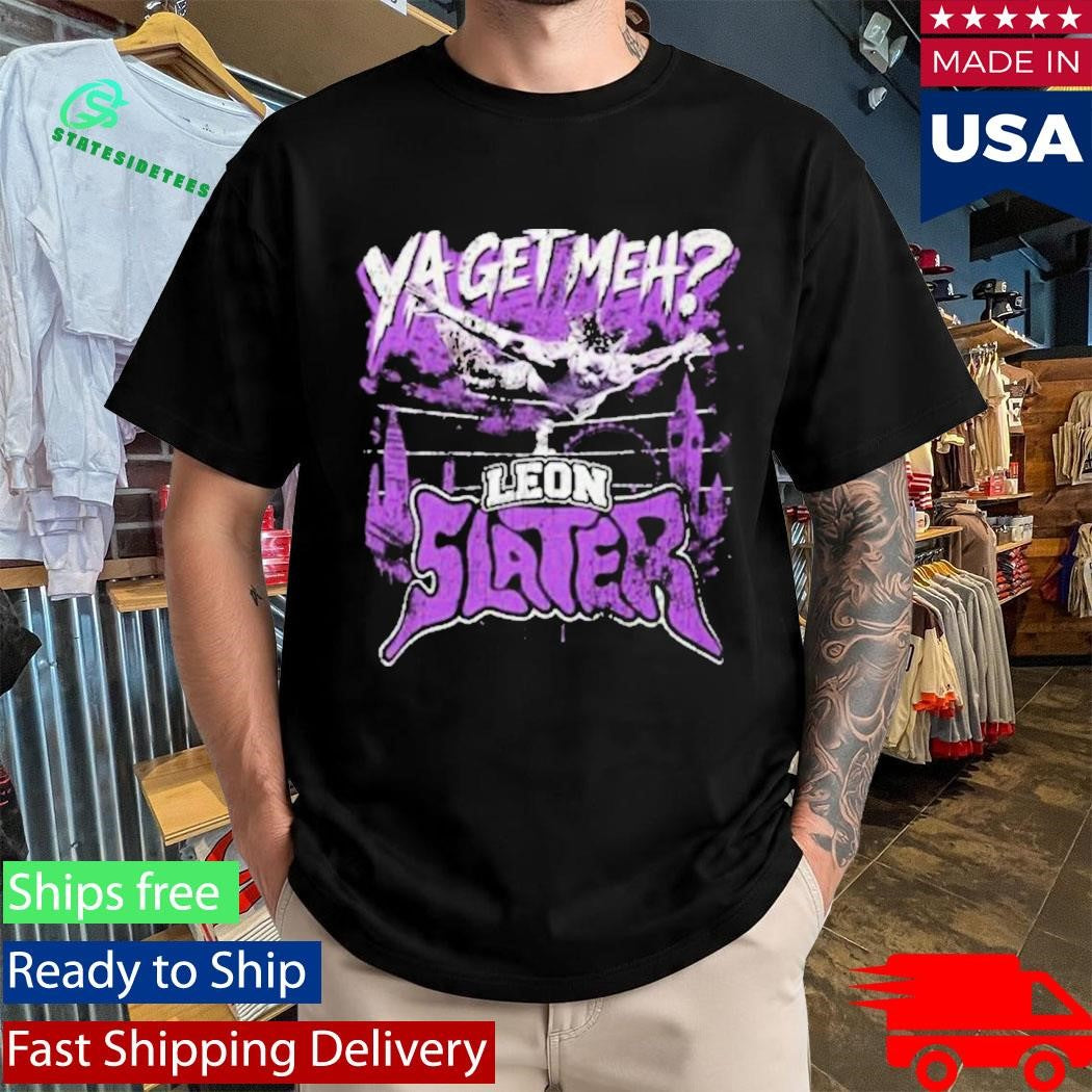 Leon Slater Ya Get Meh T-Shirt