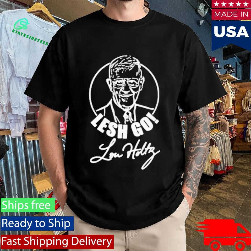 Lesh Go Lou Holtz 2026 Shirt