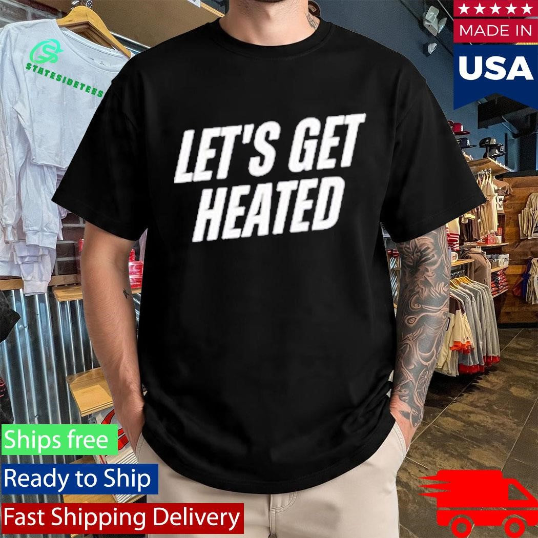 Let’s Get Heated Muscle Shirt