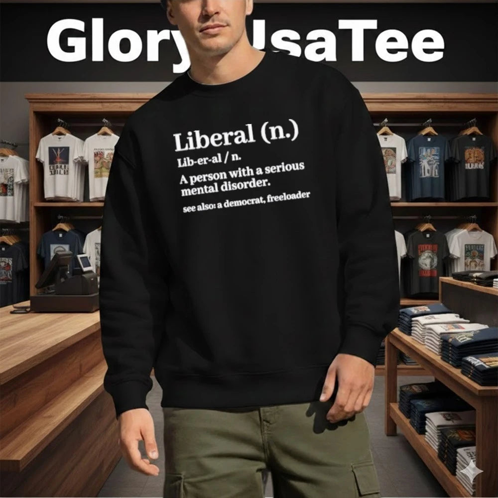 Liberal Definition A Person With Serious Mental Disorder Shirt