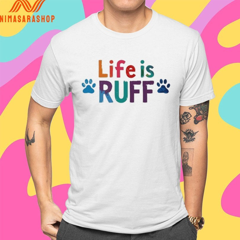 Life Is Ruff Dog Lover 2026 Shirts
